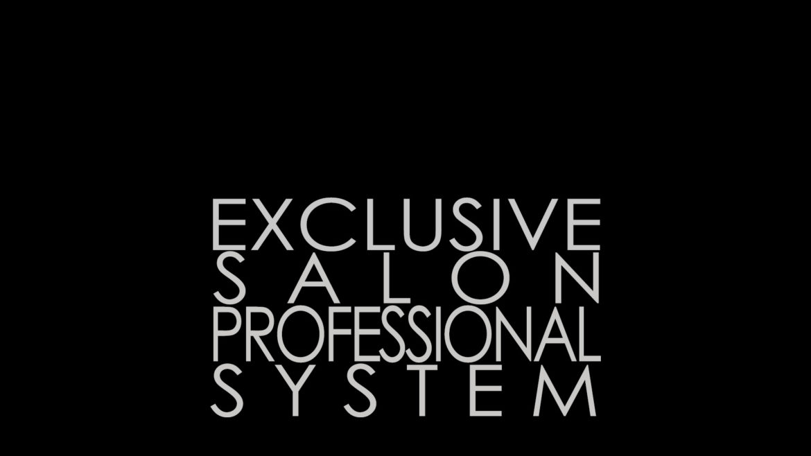 EXCLUSIVE SALON PROFESSIONAL SYSTEM - Only on the best hair salons